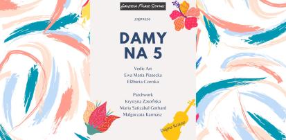 Damy na 5 - zapraszamy na wernisaż