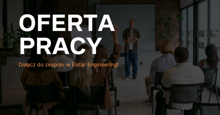 Dołącz do naszego zespołu w Elstar Engineering!