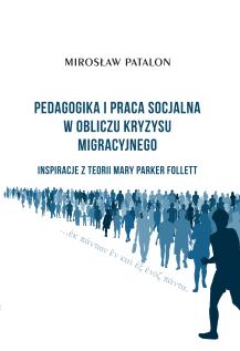 Pedagogika i praca socjalna w obliczu kryzysu migracyjnego