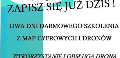 Dwudniowe darmowe szkolenie z map cyfrowych i dronów