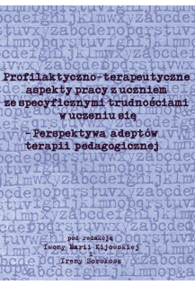 Profilaktyczno-terapeutyczne aspekty pracy z uczniem ze specyficznymi trudnościami w uczeniu się