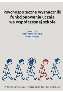 Psychospołeczne wyznaczniki funkcjonowania ucznia we współczesnej szkole