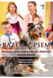 Razem z psem. Pomaganie z perspektywy kynoterapii i dogoterapii