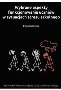 Wybrane aspekty funkcjonowania uczniów w sytuacjach stresu szkolnego